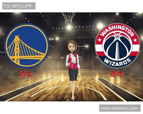 勇士对阵奇才的直播观看渠道及时间安排详解